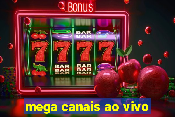 mega canais ao vivo